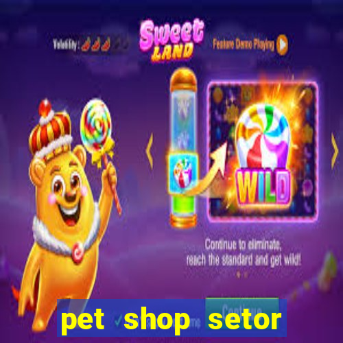 pet shop setor vila nova goiania