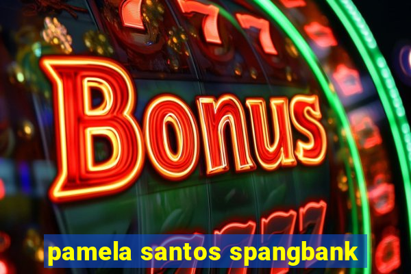 pamela santos spangbank