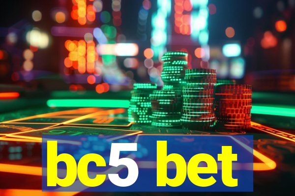 bc5 bet