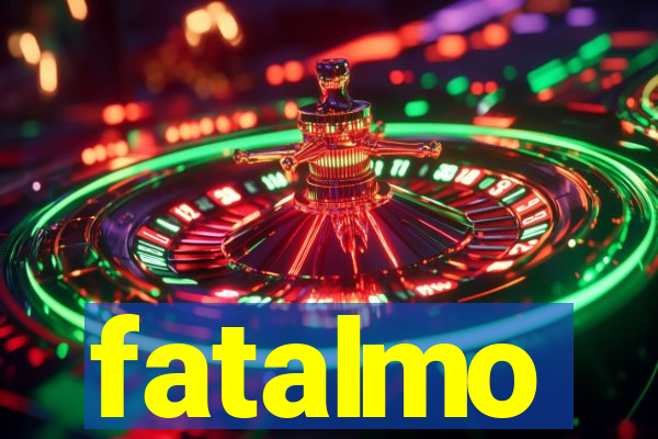 fatalmo