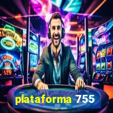 plataforma 755