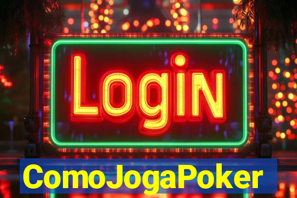 ComoJogaPoker