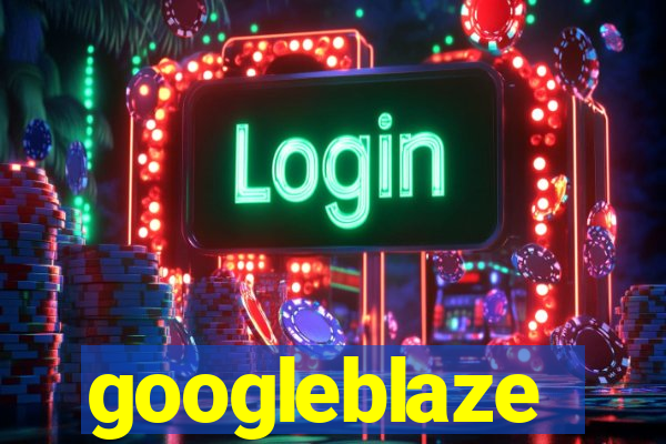 googleblaze