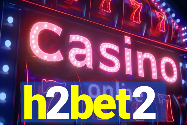 h2bet2