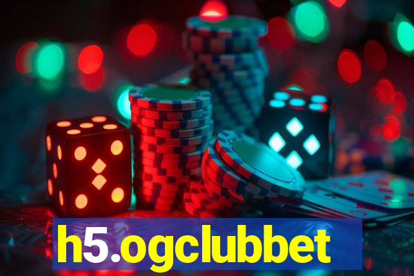 h5.ogclubbet