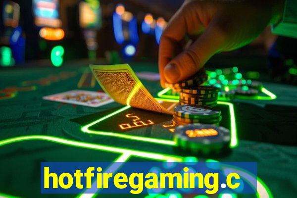 hotfiregaming.com