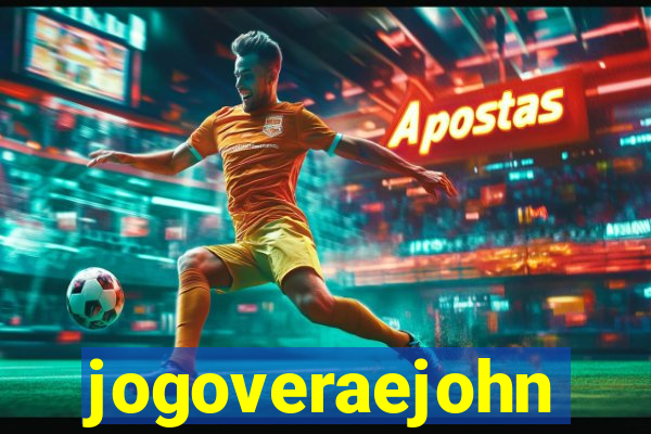 jogoveraejohn