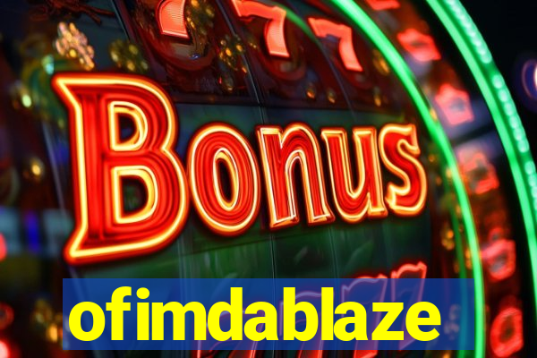 ofimdablaze