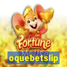 oquebetslip