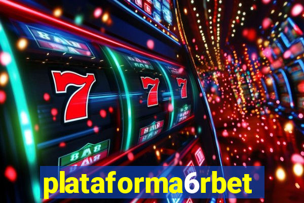 plataforma6rbet