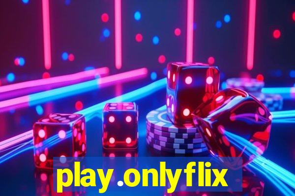 play.onlyflix