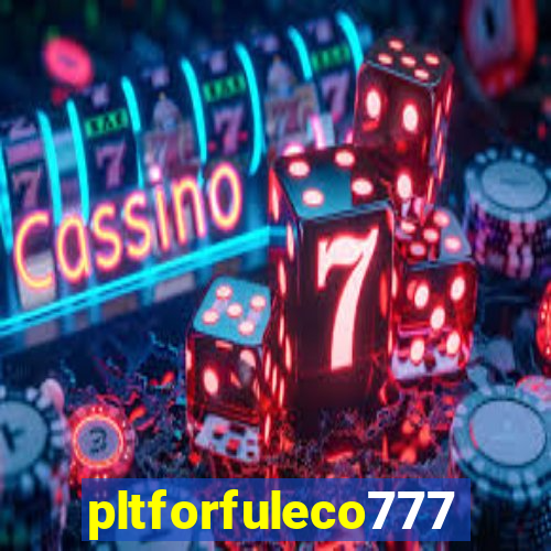 pltforfuleco777