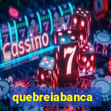 quebreiabanca