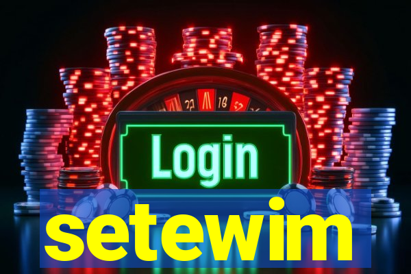 setewim