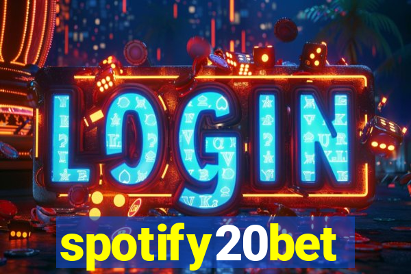 spotify20bet