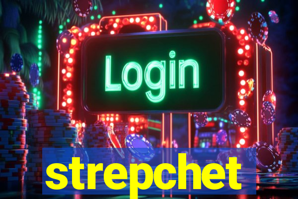 strepchet