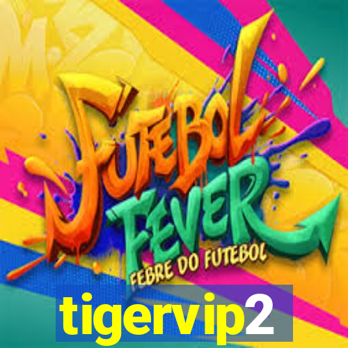 tigervip2